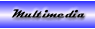 Multimedia
